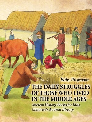 cover image of The Daily Struggles of Those Who Lived in the Middle Ages--Ancient History Books for Kids--Children's Ancient History